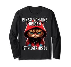 Katze Spruch I Einer von uns beiden ist klüger als du Langarmshirt von Lustiger Spruch I Tiere & Spaß I Damen & Herren