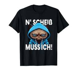 Katze Spruch Lustig Geschenk I N Scheiß muss ich T-Shirt von Lustiger Spruch I Tiere & Spaß I Damen & Herren