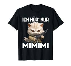 Spruch Katze Geschenk I Katze ich höre nur mimimi T-Shirt von Lustiger Spruch I Tiere & Spaß I Damen & Herren