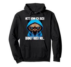 Spruch Katze Geschenk I Nett kann ich auch bringt aber nix Pullover Hoodie von Lustiger Spruch I Tiere & Spaß I Damen & Herren