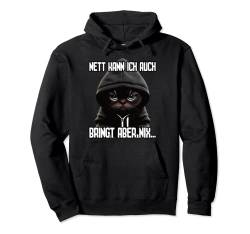 Spruch Katze Geschenk I Nett kann ich auch bringt aber nix Pullover Hoodie von Lustiger Spruch I Tiere & Spaß I Damen & Herren