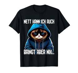 Spruch Katze Geschenk I Nett kann ich auch bringt aber nix T-Shirt von Lustiger Spruch I Tiere & Spaß I Damen & Herren