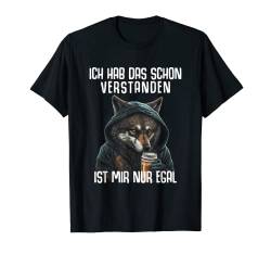 Wolf Spruch Lustig Geschenk Ich Hab Das Schon Verstanden T-Shirt von Lustiger Spruch Tiere & Spaß Damen & Herren