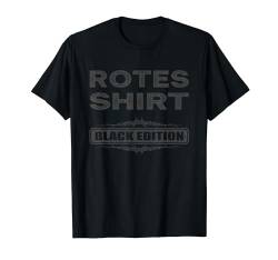 Sarkasmus Black Edition: Rotes T-Shirt von Lustiges Black Edition Shirt