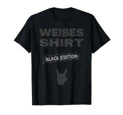 Sarkasmus Black Edition: Weißes T-Shirt von Lustiges Black Edition Shirt