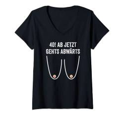 Damen 40. Geburtstag Frauen Geschenke Damen Ab jetzt Gehts Abwärts T-Shirt mit V-Ausschnitt von Lustiges Geburtstagsgeschenk Für Frauen