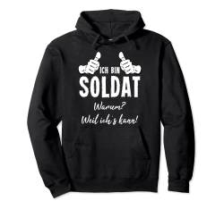 Bundeswehr Soldaten T-Shirt Ich Bin Soldat Weil Ich´s Kann Pullover Hoodie von Lustiges Geschenk Kollege Berufe Arbeitskollegen