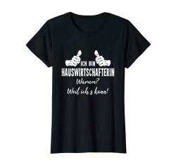 Damen Hauswirtschaft Frau Ich Bin Hauswirtschafterin Weil Ich Kann T-Shirt von Lustiges Geschenk Kollege Berufe Arbeitskollegen