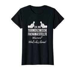 Damen Ich Bin Tiermedizinische Fachangestellte Weil Ich´s Kann T-Shirt von Lustiges Geschenk Kollege Berufe Arbeitskollegen