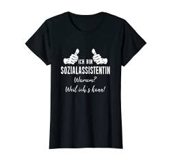 Damen Sozialassistent Ich Bin Sozialassistentin Weil Ich´s Kann T-Shirt von Lustiges Geschenk Kollege Berufe Arbeitskollegen