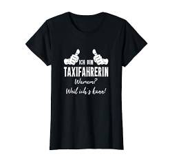 Taxi Taxifahrer T-Shirt Ich Bin Taxifahrerin Weil Ich´s Kann T-Shirt von Lustiges Geschenk Kollege Berufe Arbeitskollegen