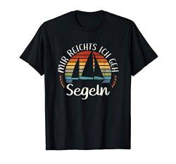 Mir Reichts Ich Geh Segeln Boot Segler Kapitän T-Shirt von Lustiges Segler Design Männer Frauen Kinder