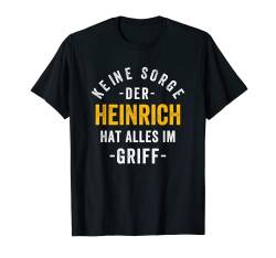 Heinrich Vorname Spruch Name Vatertag Geburtstag Heinrich T-Shirt von Lustiges Vornamen Geschenk Namen Herren Männer