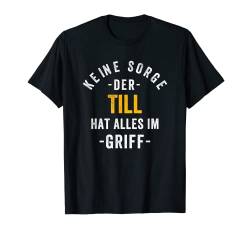 Till Vorname Spruch Name Vatertag Geburtstag Till T-Shirt von Lustiges Vornamen Geschenk Namen Herren Männer