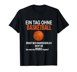 Ein Tag Ohne Basketball Lustiges Weihnachtsgeschenk Shirt T-Shirt von Lustiges Weihnachtsgeschenk Adventskalender Ideen