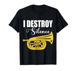 I Destroy Silence Lustiges Euphonium T-Shirt von M.EAGLE.1990