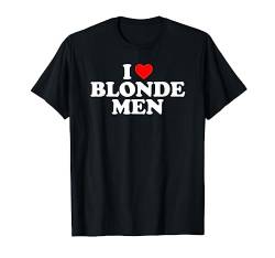 I Love Blonde Men T-Shirt von MATCHING I Love My Girlfriend Boyfriend Shirt HERE