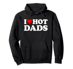 I Love Hot Dads Shirt I Heart Hot Dads Shirt Love Hot Dads Pullover Hoodie von MATCHING I Love My Girlfriend Boyfriend Shirt HERE