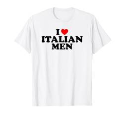 I Love Italian Men T-Shirt von MATCHING I Love My Girlfriend Boyfriend Shirt HERE
