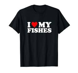 I Love My fishes Shirt I Heart My fishes T-Shirt von MATCHING I Love My Girlfriend Boyfriend Shirt HERE