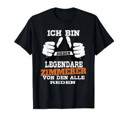 Ich Bin Dieser Legendäre Zimmermann T-Shirt von MAURER TISCHLER ELEKTRIKER HOBBY HANDWERKER