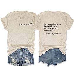 Be Kind Shirts for Women Dear Person Behind Me The World is A Better Place with You in It Lots of Love Tops Sommer Tee Shirt, Beige, X-Groß von MLZHAN