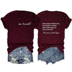 Be Kind Shirts for Women Dear Person Behind Me The World is A Better Place with You in It Lots of Love Tops Sommer Tee Shirt, Weinrot, Klein von MLZHAN