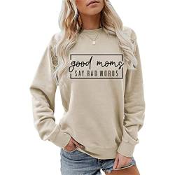 MLZHAN Good Moms Say Bad Words Frauen Sweatshirt Muttertag Mama Geschenk Hoodie Shirt Langarm Harajuku Sweatshirts, Beige, S von MLZHAN