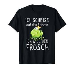 Scheiß Auf Prinz Ich Will Den Frosch T-Shirt Froschmotiv T-Shirt von MODARTIS - Lustige Frösche T-Shirts & Geschenke