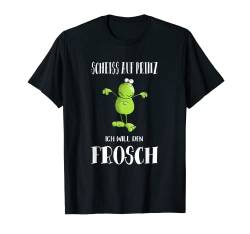Scheiß Auf Prinz Ich Will Den Frosch T-Shirt I Fun Shirt T-Shirt von MODARTIS - Lustige Frösche T-Shirts & Geschenke
