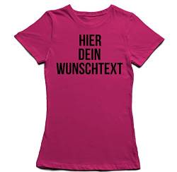 Damen Frauen T-Shirt mit Wunschtext - Selber gestalten mit dem Amazon T Shirt Designer - Tshirt Druck - Shirt Designer Rundhals Damen T-Shirt-Fuchsia-XL von Ma2ca