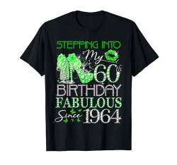 Womens Stepping Into My 60th Birthday Fabulous Since 1964 T-Shirt von Made In 1964 60 Years Old Birthday Queen Diamond