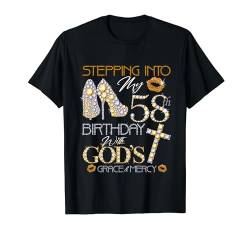 Stepping into my 58th birthday with gods grace and mercy T-Shirt von Made In 1966 Gifts 58 Years Old Birthday Queen
