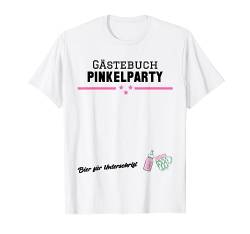 Gästebuch Pinkelparty Baby Shower Mädchen Babyparty T-Shirt von Mädel Nachwuchs Babypinkeln