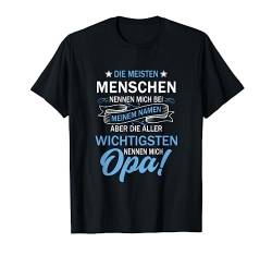 Vati Vater Die meisten Menschen nennen mich beim Namen Opa T-Shirt von Männertag Himmelfahrt Vatertag 2021 Papa Spruch