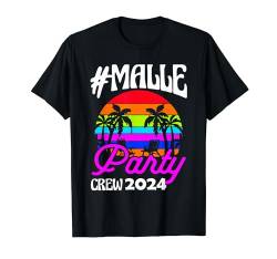 Malle Party Crew 2024 Partyurlaub T-Shirt von Malle Party Shirts