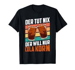 Der will nur Cola Korn T-Shirt von Malle T-Shirts Mallorca Party Bier Saufen Geschenk