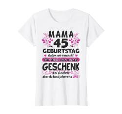 Damen 45. Geburtstag Sprüche lustig Frauen T-Shirt von Mama Geschenk Geburtstag Sprüche