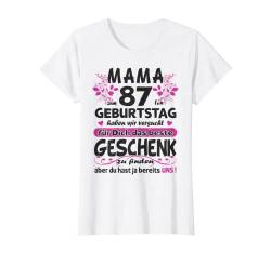 Damen 87. Geburtstag Sprüche lustig Frauen T-Shirt von Mama Geschenk Geburtstag Sprüche