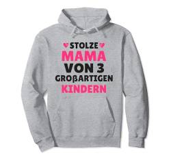 Stolze Mama von 3 großartigen Kindern Familie Mami Mutter Pullover Hoodie von Mama Geschenk