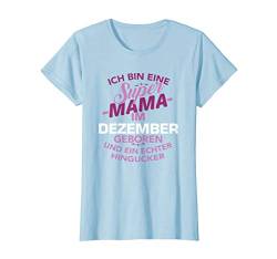 Damen Geschenk für werdende Mütter Dezember geboren T-Shirt von Mama Geschenke