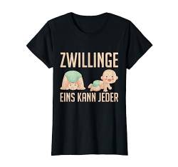 Mama von Zwillingen Baby Geburt Muttertag "Eins Kann Jeder" T-Shirt von Mama von Zwillingen Baby Geburt "Eins Kann Jeder"