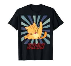 Lustiger Meme Spruch Bruh mit lustiger Katze T-Shirt von Mams F