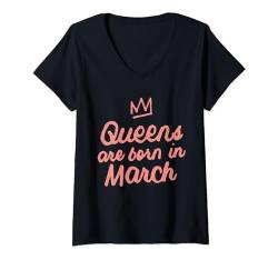 Damen Queens Are Born In March - Geburtstagsgeschenke T-Shirt mit V-Ausschnitt von March Girl Birthday Gifts Store