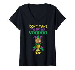Damen Dont Make Me Go All Voodoo On You Puppe Mardi Gras Damen Herren T-Shirt mit V-Ausschnitt von Mardi Gras Clothes Women Men Boys Girls Kids Gifts