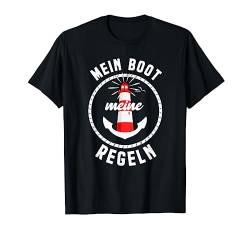 Mein Boot Meine Regeln Kapitän Captain Segler Angler Urlaub T-Shirt von Maritime Geschenk Outfits Kapitäne Skipper Segler