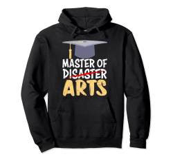 Master of Arts Master of Disaster Master Abschluss Pullover Hoodie von Master Abschluss Geschenke für Frauen und Männer