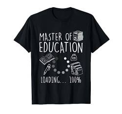 Master of Education Master Abschluss Lehrer T-Shirt von Master Abschluss Geschenke für Frauen und Männer