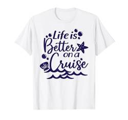 Das Leben ist besser auf einer Kreuzfahrt für Männer, Frauen und Kinder, Familienkreuzfahrt T-Shirt von Matching Cruise Vacation by Art Like Wow