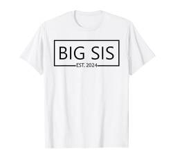 Big Sis Est. 2024, Beförderung zur Ankündigung der großen Schwester T-Shirt von Matching Pregnancy Announcement 2024 Family Gifts